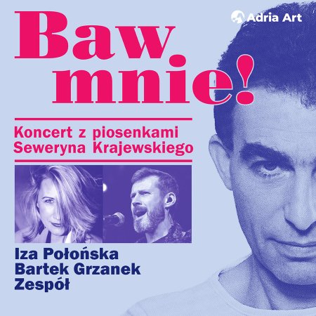 Baw mnie! Koncert z piosenkami Seweryna Krajewskiego