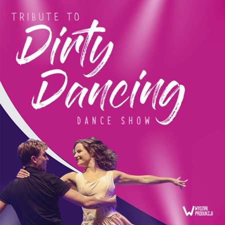 Tribute to Dirty Dancing - Dance Show