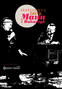 Skończyły się żarty. Mann i Bukartyk